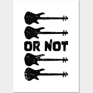 TO BE OR NOT TO BE for best bassist bass player Posters and Art